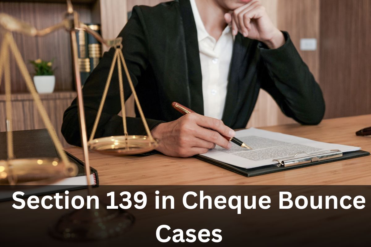 Section 139 Explained The Presumption of Liability in Cheque Disputes